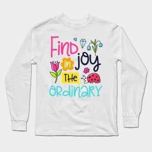 Find In Joy The Ordinary Long Sleeve T-Shirt